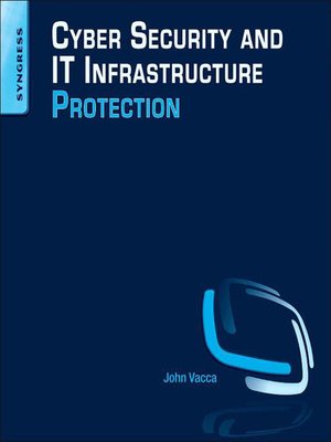cover image of Cyber Security and IT Infrastructure Protection